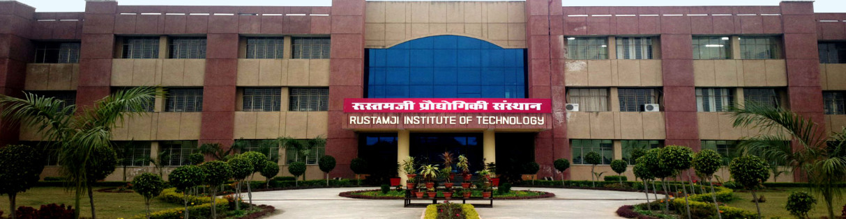  from Rustamji Institute of Technology, Tekanpur